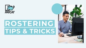 Rostering Tips and Tricks